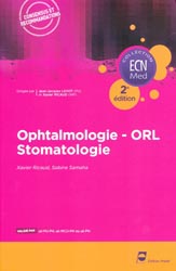 Ophtalmologie - ORL - Stomatologie - Xavier RICAUD, Sabine SAMAHA - PRADEL - ECN Med