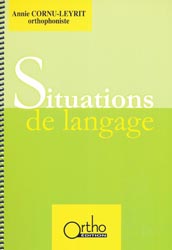 Situations de langage - Annie CORNU-LEYRIT - ORTHO EDITION - 