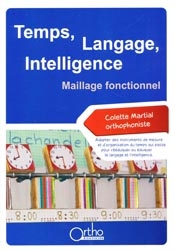 Temps, Langage, Intelligence - Colette MARTIAL, - ORTHO EDITION - 