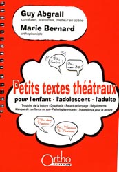 Petits textes thatraux - Guy ABGRALL, Marie BERNARD - ORTHO EDITION - 