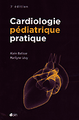 Cardiologie pdiatrique pratique - Alain BATISSE, Marilyne LVY - DOIN - 