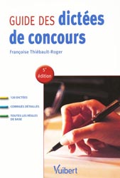 Guide des dictes de concours - Franoise THIBAULT-ROGER - VUIBERT - 