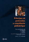 Principes et protocoles en anesthsie pdiatrique - Sous la direction de F.DUFLO, S.COMBET, J.GODARD