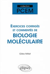 Exercices corrigs et comments de biologie molculaire - Gilles MILLAT