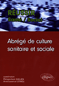 Abrg de culture sanitaire et sociale - Coordination : Philippe-Jean QUILLIEN, Anne-Laurence LE FAOU - ELLIPSES - Russir Sant / Social