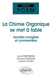 La chimie organique se met  table Annales corriges et commentes - Louis FENSTERBANK, Claude GOASDOU, Ludovic JULLIEN