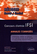 Concours d'entre IFSI Annales corriges - Coordination Philippe-Jean QUILLIEN, Grard CANESI, Anne-Laurence LE FAOU - ELLIPSES - Russir Sant / Social