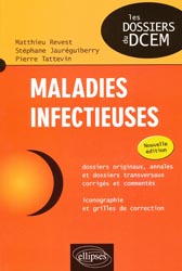 Maladies infectieuses - Matthieu REVEST, Stphane JAURGUIBERRY, Pierre TATTEVIN