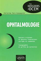 Ophtalmologie - Christine PARC-CASSEGRAIN - ELLIPSES - Les dossiers du DCEM