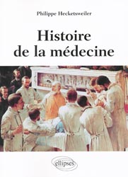 Histoire de la mdecine - Philippe HECKETSWEILER - ELLIPSES - 