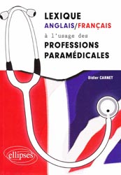 Lexique Anglais/Franais  l'usage des professions paramdicales - Didier CARNET