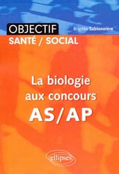 La biologie aux concours AS/AP - Brigitte SABLONNIRE