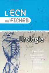 Urologie - Olivier TRAXER, M. ROUPRT, A. PUICHAUD, F. BRUYRE, K. BENSALAH - ELLIPSES - L'ECN en fiches