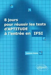 8 jours pour russir les tests d'aptitude  l'entre en IFSI - Luciano GOSSY