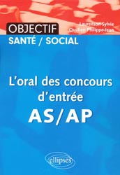 L'oral des concours d'entre en AS-AP - Sylvie LAURENSON, Philippe-Jean QUILLIEN - ELLIPSES - Objectif Sant / Social