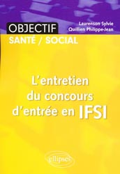 L'entretien du concours d'entre en IFSI - Sylvie LAURENSON , Philippe-Jean QUILLIEN - ELLIPSES - Objectif Sant / Social