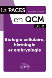 Biologie cellulaire, histologie et embryologie - Mounam GHORBAL - ELLIPSES - La PACES en QCM