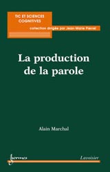 La production de la parole - Alain MARCHAL