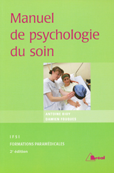 Manuel de psychologie du soin - Antoine BIOY, Damien FOUQUES - BREAL - 