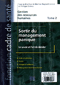 Sortir du management panique Pack 2 volumes - Sous la direction de Martine MAYRAND LECLERC et Philippe DELMAS - LAMARRE - Fonction cadre de sant