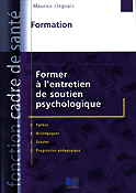 Former  l'entretien de soutien psychologique - Maurice LIGEOIS - LAMARRE - Fonction cadre de sant