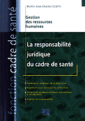 La responsabilit juridique du cadre de sant - Jean-Charles SCOTTI - LAMARRE - Fonction cadre de sant