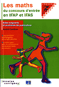 Les maths du concours d'entre en IFAP et IFAS - Andr COMBRES - LAMARRE - 