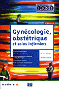 Gyncologie, obsttrique et soins infirmiers - Marylne BLONDEL, Vronique LEJEUNE - LAMARRE - Module 15