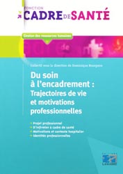Du soin  l'encadrement: Trajectoires de vie et motivations professionnelles - Collectif sous la direction de Dominique BOURGEON
