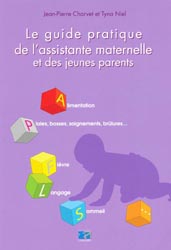 Le guide pratique de l'assistante maternelle et des jeunes parents - Jean-Pierre CHARVET, Tyna NIEL - LAMARRE - 