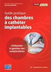 Guide pratique des chambres  cathter implantables - Christian DUPONT - LAMARRE - Geste de soins