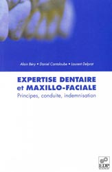 Expertise dentaire et maxillo-faciale - Alain BRY, Daniel CANTALOUBE, Laurent DELPRAT - EDP SCIENCES - 