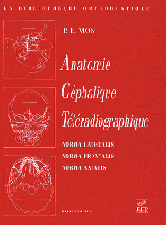 Anatomie cphalique tlradiographique - P. E. VION