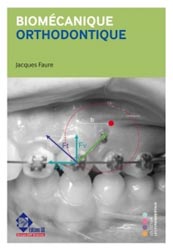 Biomcanique orthodontique - Jacques FAURE