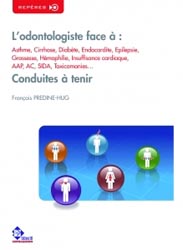 L'odontologiste face  : Asthme, Cirrhose, Diabte, Endocardite... - Franois PRDINE-HUG