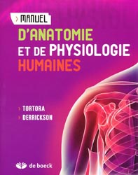 Manuel d'anatomie et de physiologie humaines - TORTORA, DERRICKSON - DE BOECK - 