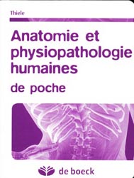 Anatomie et physio-pathologie humaines de poche - Christophe THIELE - DE BOECK - 