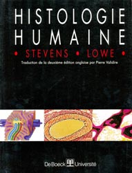 Histologie Humaine - Alan STEVENS, James LOWE - DE BOECK - 