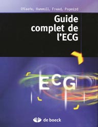 Guide complet de l'ECG - O'KEEFE, HAMMILL, FREED, POGWIZD - DE BOECK - 