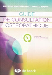 Guide de consultation ostopathique - Millicent KING CHANNELL, David C. MASON - DE BOECK - 