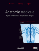 Anatomie mdicale Aspects fondamentaux et applications cliniques - Keith L MOORE, Arthur F DALLEY, Anne MR AGUR - DE BOECK SUPERIEUR - 