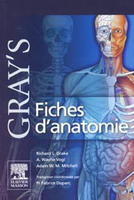 Gray's Fiches d'anatomie - Richard L. DRAKE, A. WAYNE VOGL, Adam W.M. MITCHELL - ELSEVIER / MASSON - 