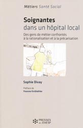 Soignantes dans un hpital local - Sophie DIVAY - PRESSES DE L'EHESP - 