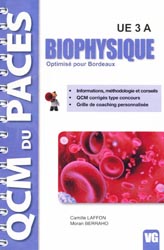 Biophysique  UE 3A  (Bordeaux) - Camille LAFFON, Moran BERRAHO - VERNAZOBRES - QCM du PACES