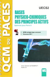 Bases physico-chimiques des principes actifs  UECS2 ( Paris 6) - Anne-Christel RUBERCY - VERNAZOBRES - QCM du PACES