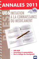 Initiation  la connaissance du mdicament UE6 - Annales 2011 - Beny CHARBIT, Mathieu MOLIMARD, CPNM