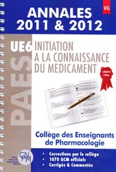 Initiation  la connaissance du mdicament UE6 - Annales 2011 & 2012 - Coordonn par Jolle MICALLEF, Bruno LAVIOLLE, Beny CHARBIT