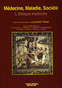 Mdecine, maladie, socit L'thique mdicale - Coordonn par Laurent VISIER