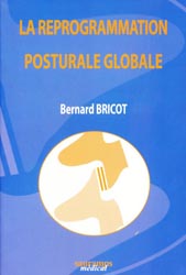 La reprogrammation posturale globale - Bernard BRICOT - SAURAMPS - 