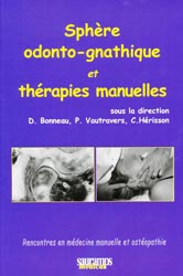 Sphre odonto-gnathique et thrapies manuelles - D. BONNEAU, P. VAUTRAVERS, C. HRISSON - SAURAMPS MEDICAL - 